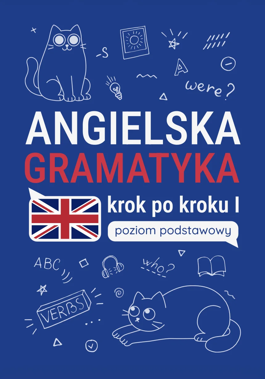 Angielska gramatyka „Krok po kroku I” – poziom podstawowy