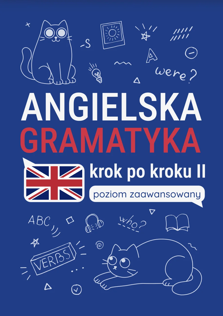 Angielska gramatyka „Krok po kroku II” – poziom zaawansowany