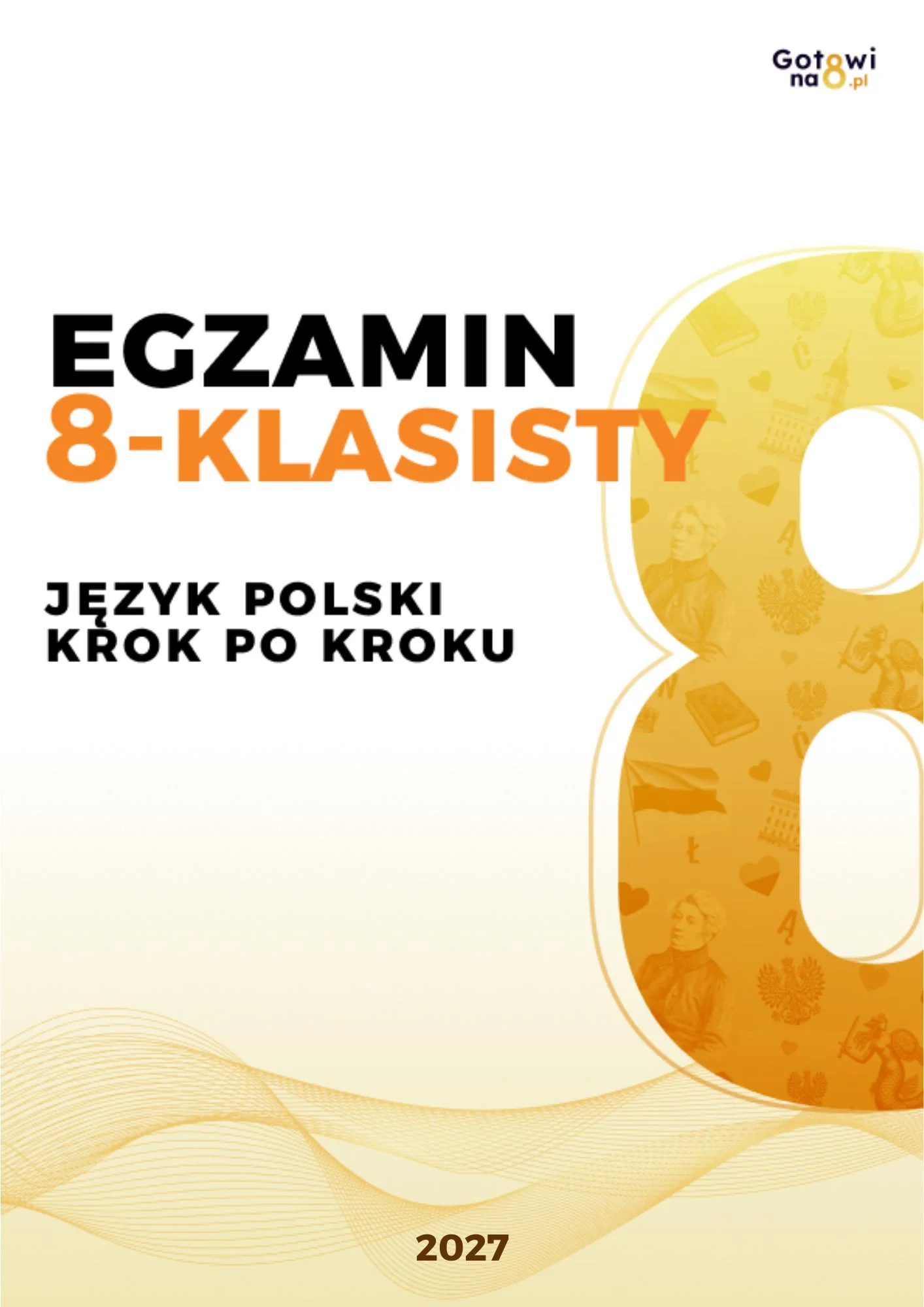 Język Polski "Krok po kroku" – przygotowanie do egzaminu ósmoklasisty 2027